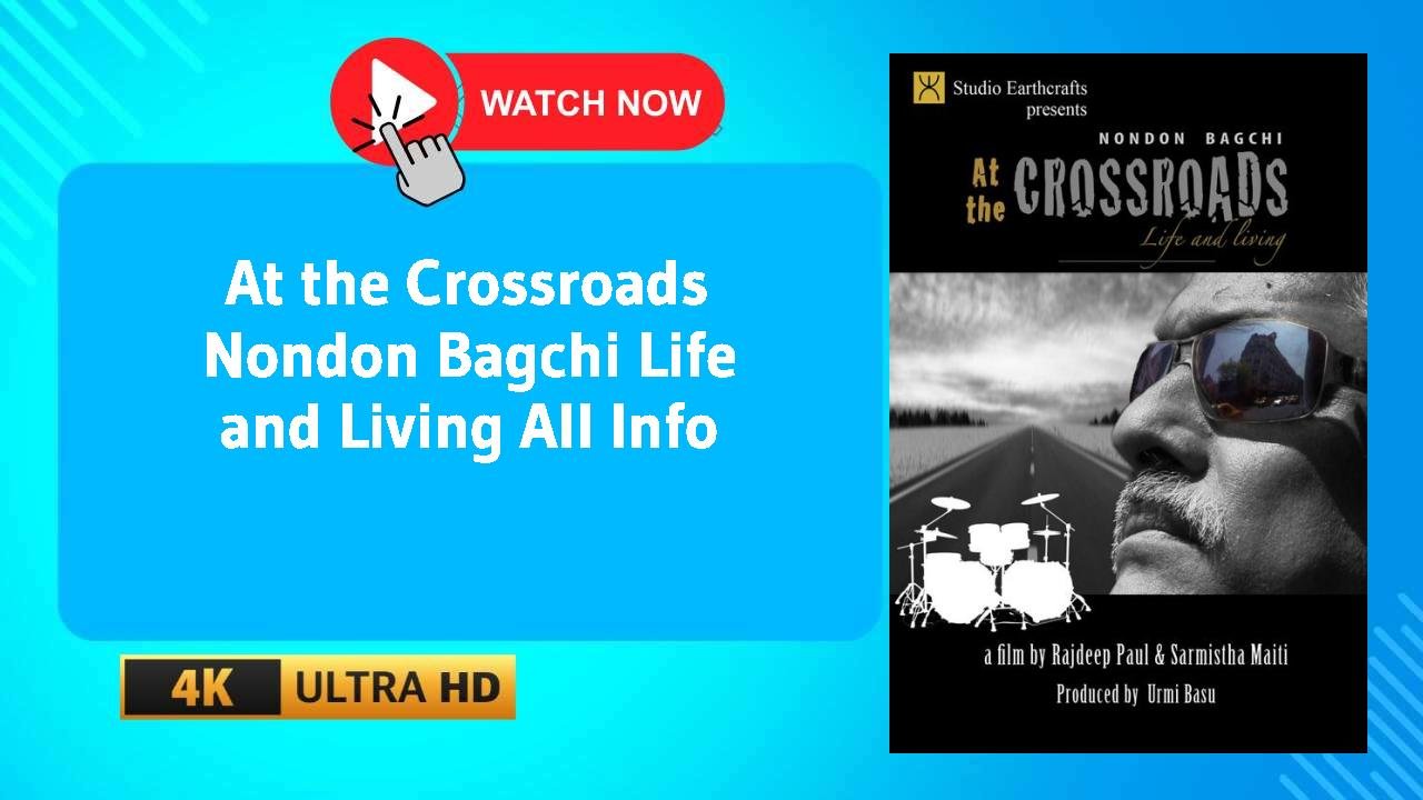 At the Crossroads Nondon Bagchi Life and Living