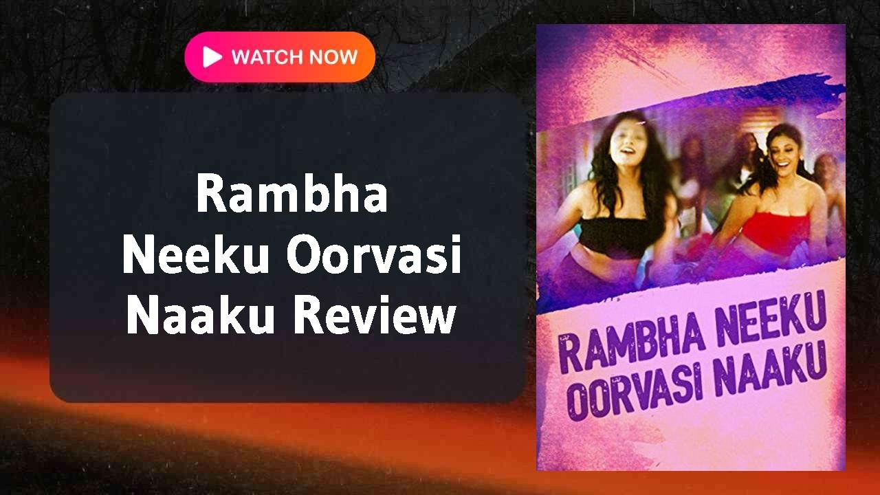 Rambha Neeku Oorvasi Naaku